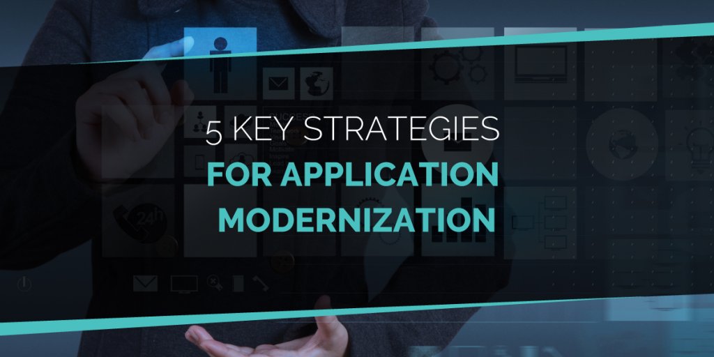 Strategies For Application Modernization
